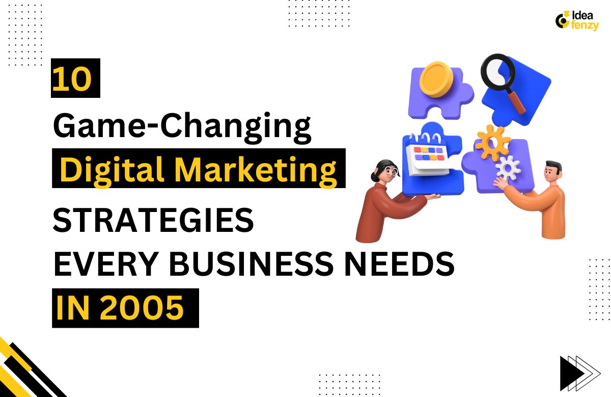 10 Game-Changing Digital Marketing Strategies Every Business Needs in 2025