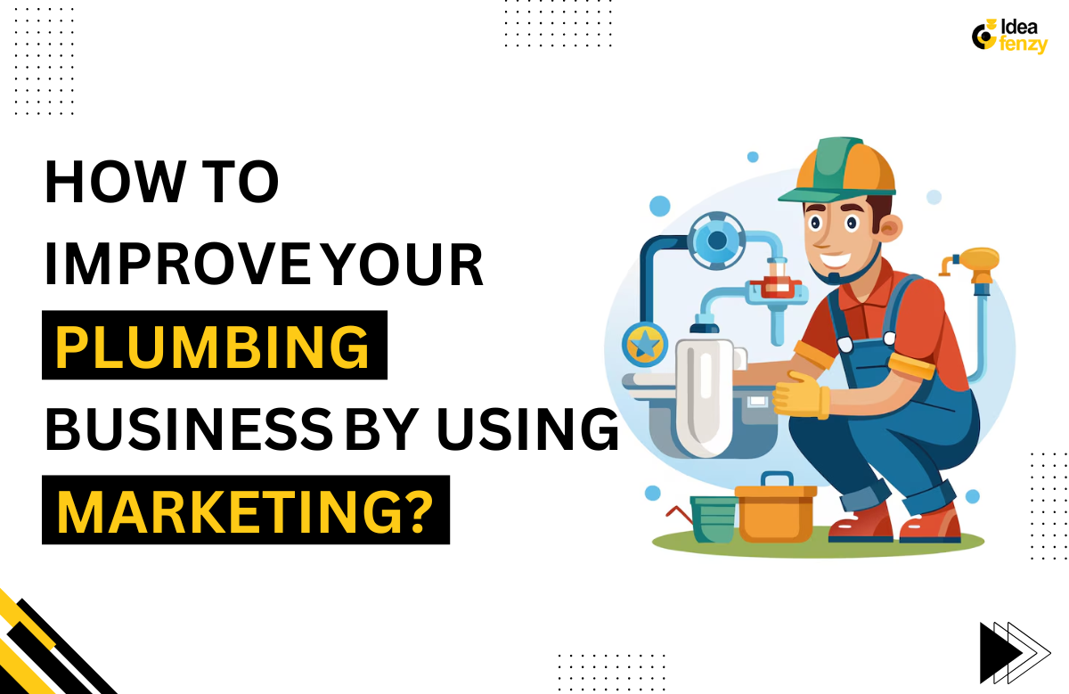 How to Improve Your Plumbing Business by Using Marketing